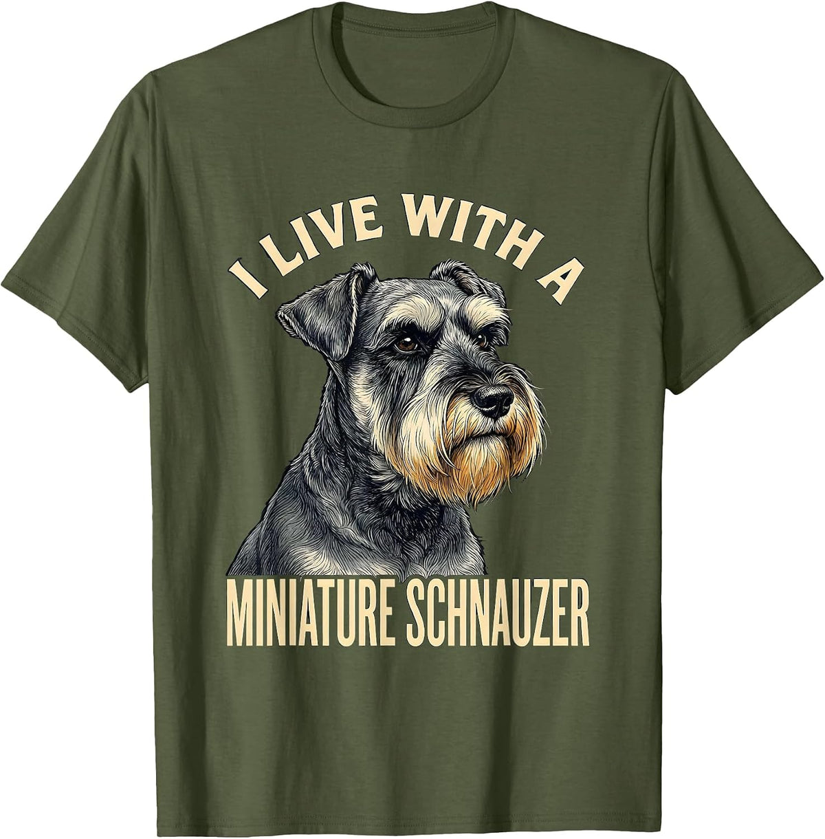 Men's I Live With A Miniature Schnauzer Funny Dog Owner Humor T-Shirt - Olive Green