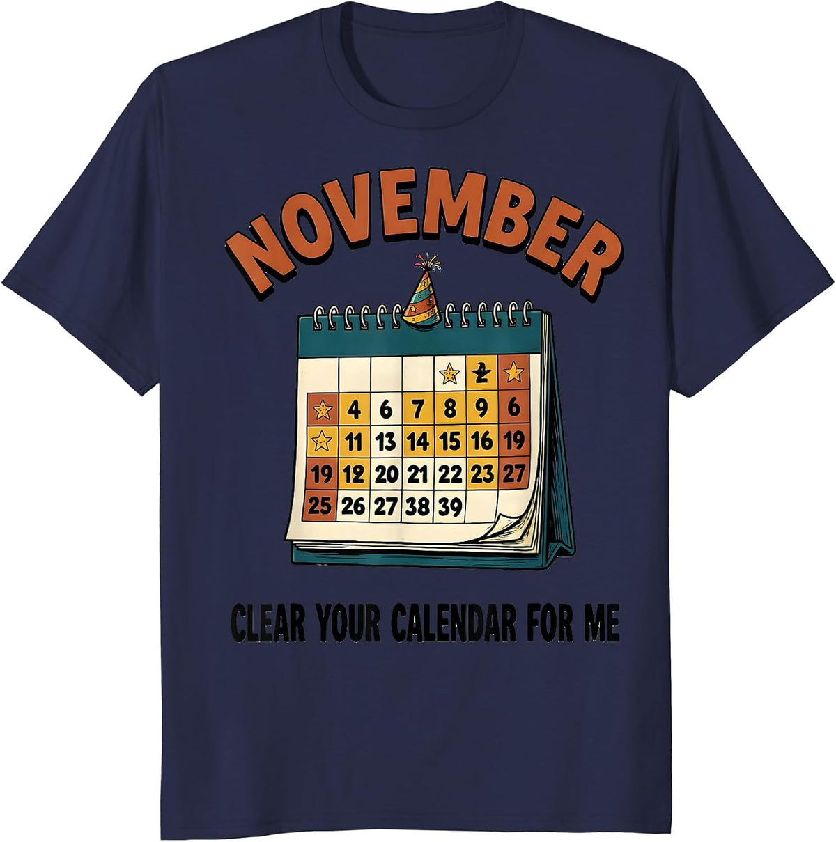 November, Clear Your Calendar For Me Birthday Month Pride T-Shirt - Navy Blue