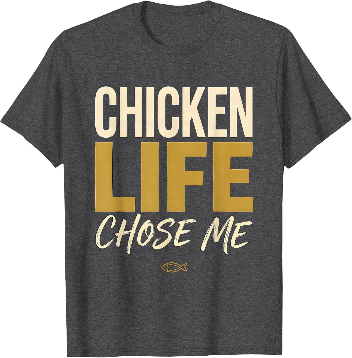 Men's Chicken Life Chose Me Funny Poultry Design T-Shirt - Dark Heather Grey