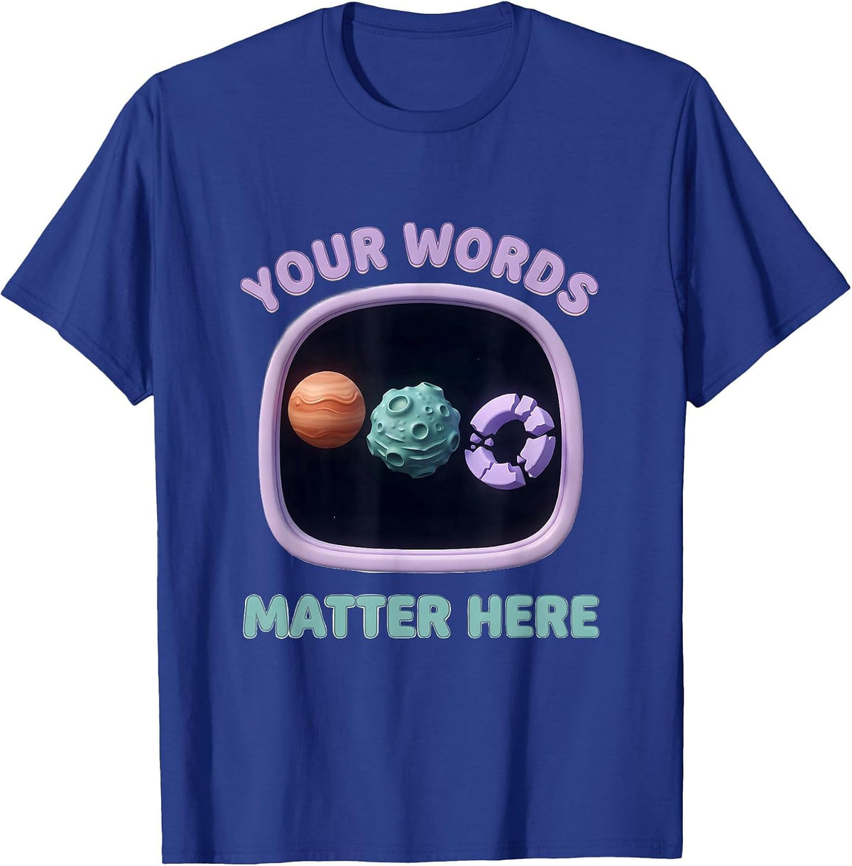 Men's Your Words Matter Here Cute Kawaii Neurodiverse Universe T-Shirt - Royal Blue