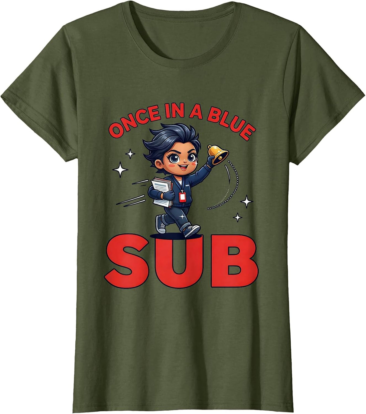 Women's ONCE IN A BLUE SUB Funny Substitute Teacher School Humor T-Shirt - Olive Green