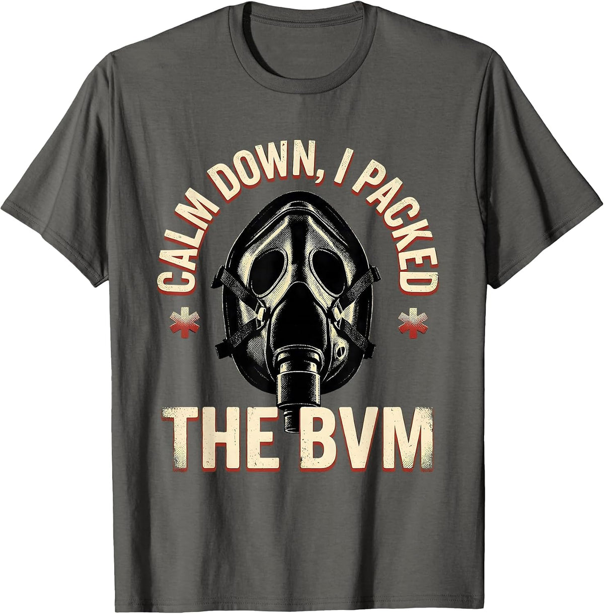 Men's Calm Down I Packed The BVM Vintage EMT Paramedic Dark Humor T-Shirt - Asphalt Grey