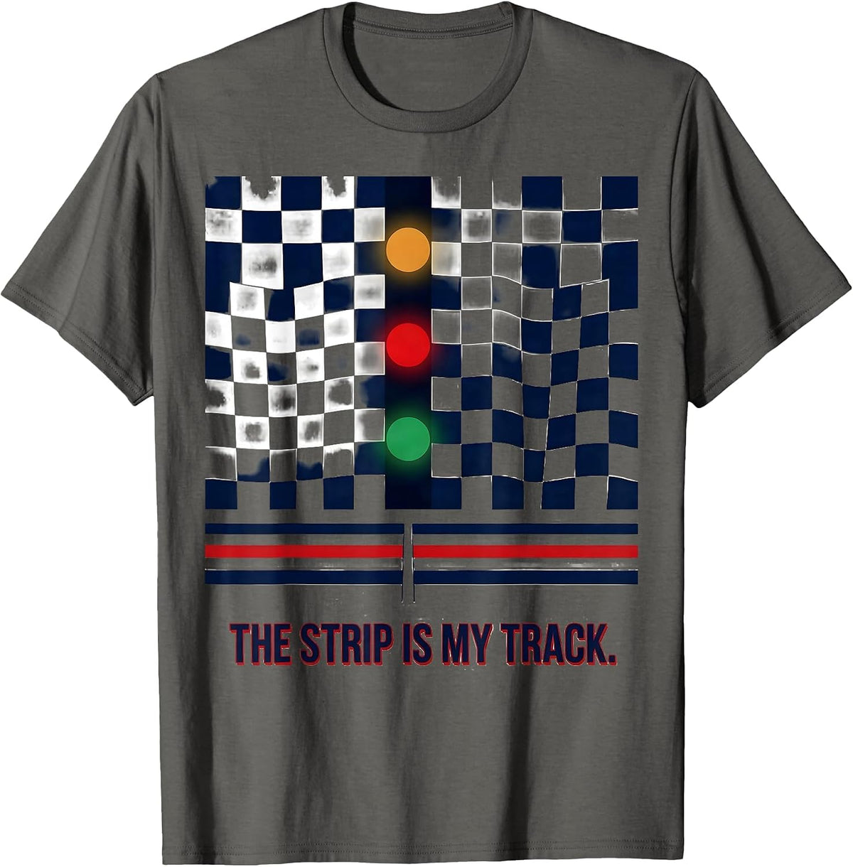 The Strip Is My Track Racing Fan Checkered Flag Motorsport T-Shirt - Asphalt Grey