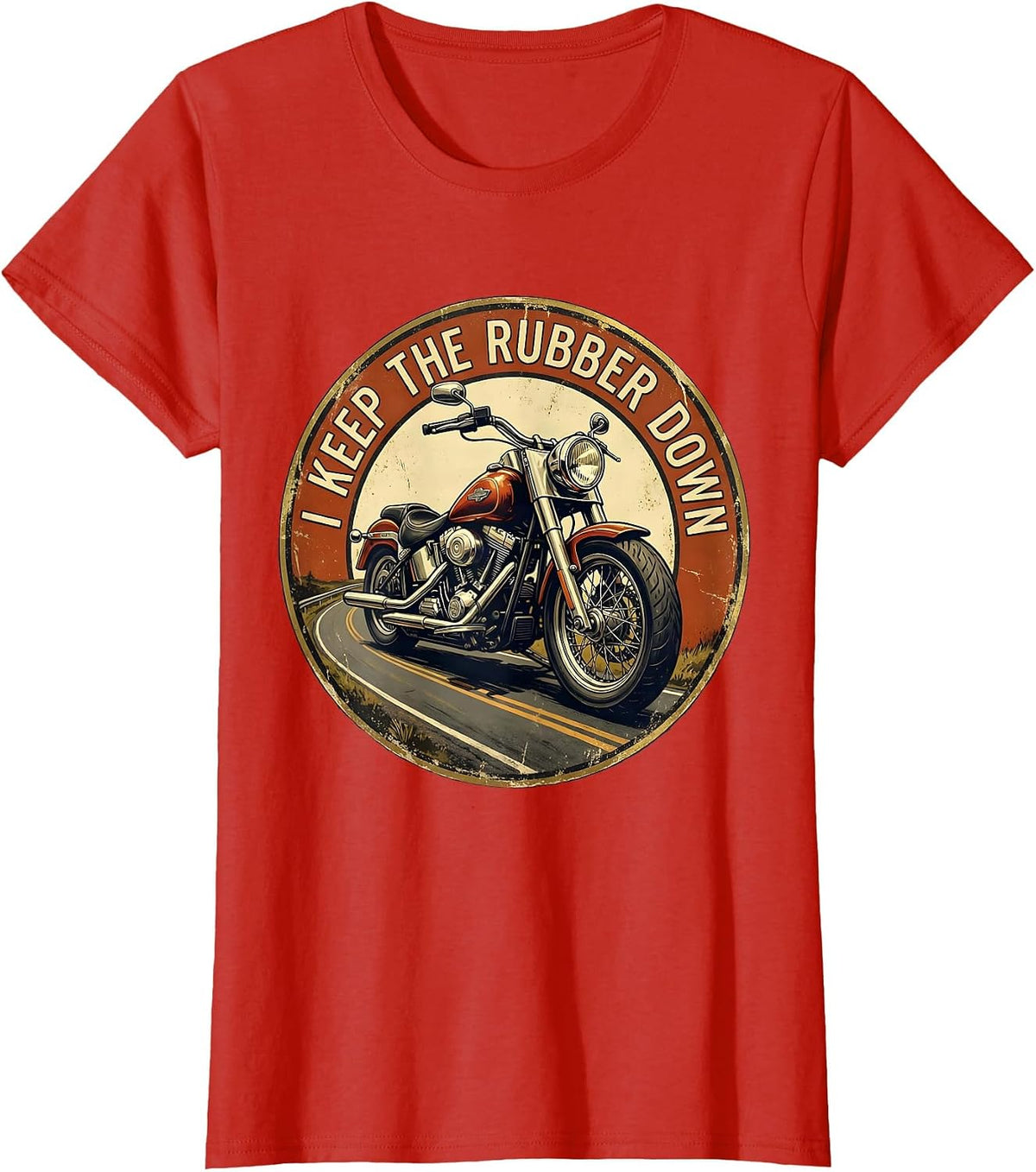 I Keep The Rubber Down Vintage Biker Humor Motorcycle Rider T-Shirt - Red