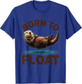Born To Float Funny Sea Otter Lover Novelty Humor T-Shirt - Royal Blue