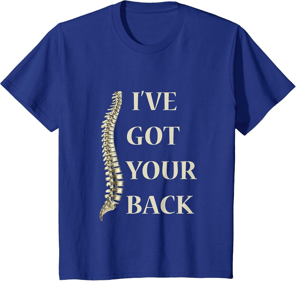 I've Got Your Back Funny Anatomy Spine Medical T-Shirt T-Shirt - Royal Blue