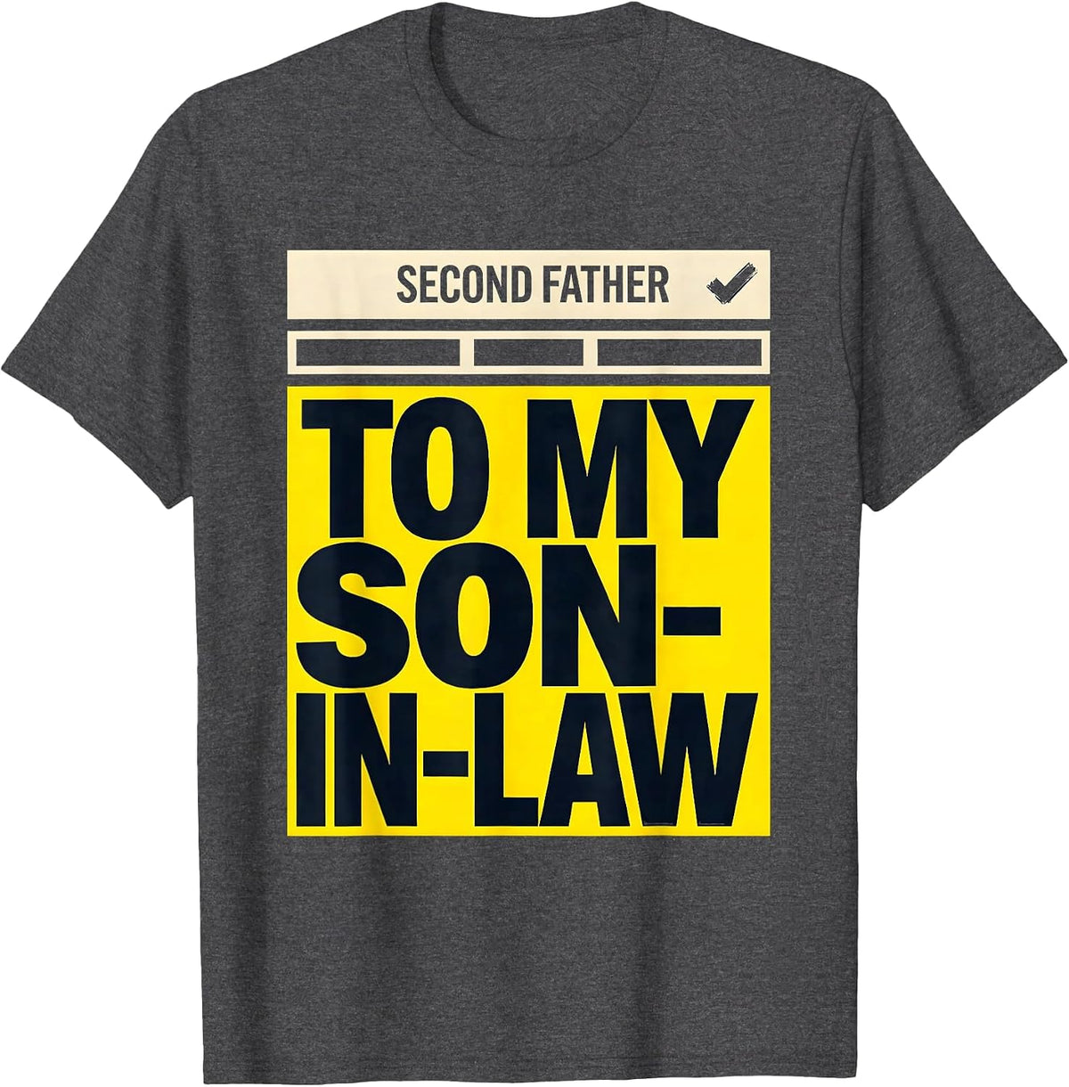 Second Father To My Son-In-Law Funny Dad Gift Fathers Day T-Shirt - Dark Heather Grey