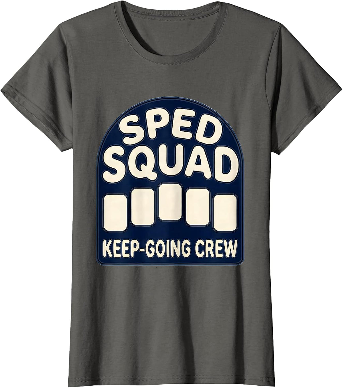 Women's SPED Squad Keep-Going Crew Special Education Teacher T-Shirt - Asphalt Grey