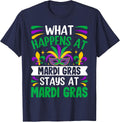 What Happens At Mardi Gras Stays At Mardi Gras T-Shirt - Navy Blue