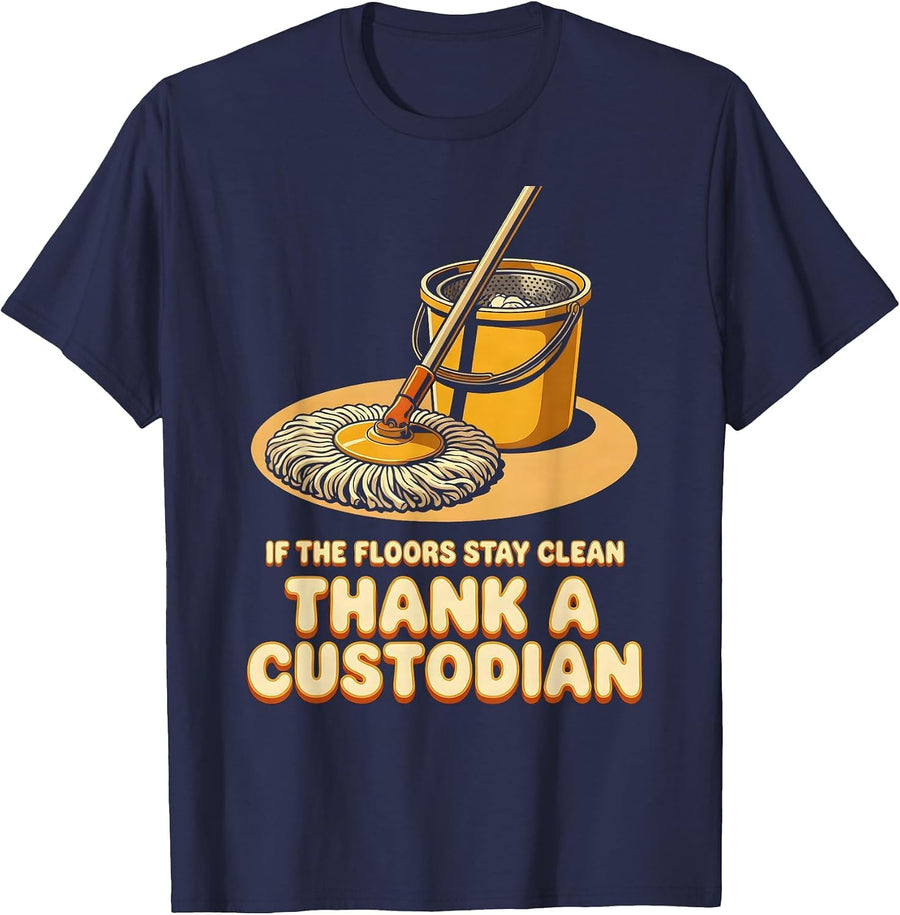 If The Floors Stay Clean Thank A Custodian Retro T-Shirt - Navy Blue