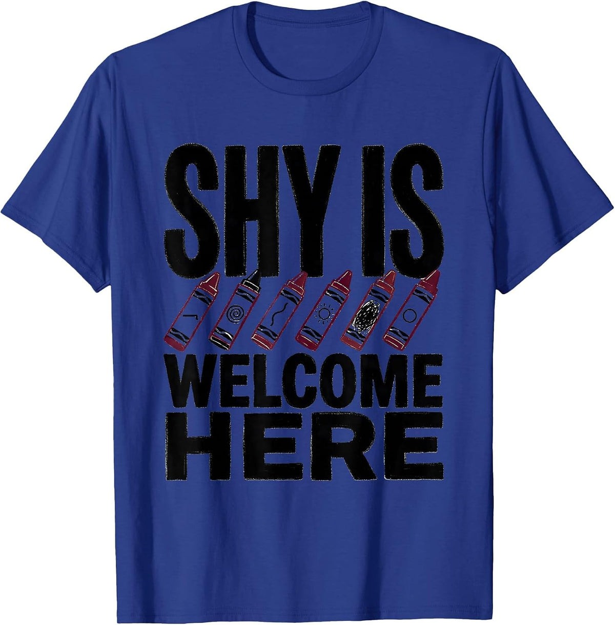 Shy Is Welcome Here Uplifting Teacher Back To School T-Shirt - Royal Blue