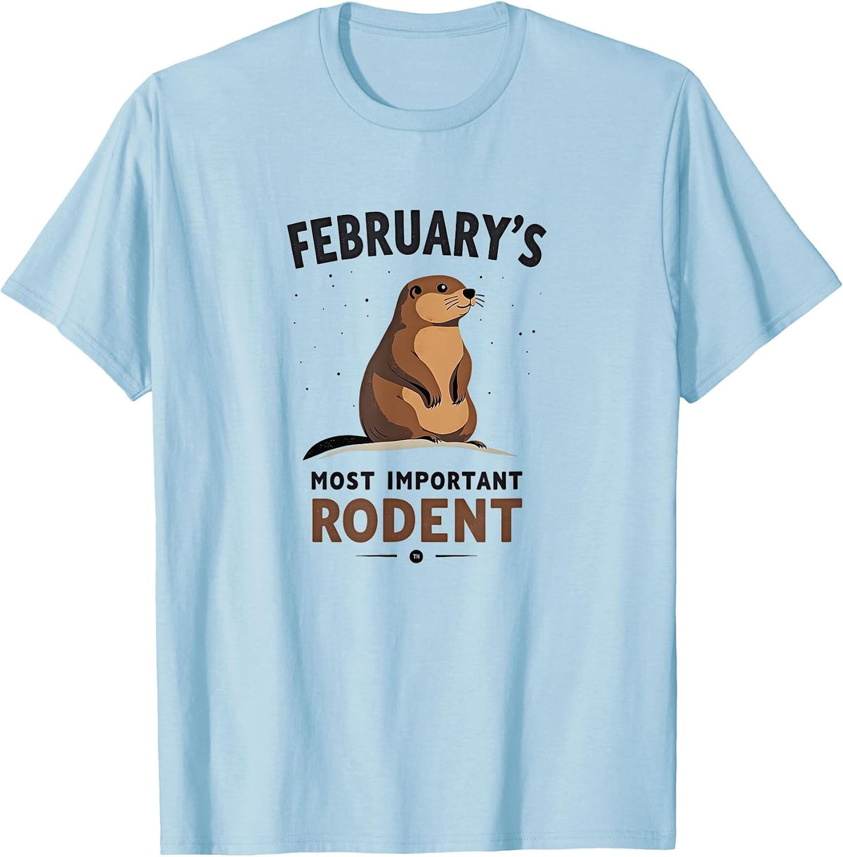 February's Most Important Rodent Groundhog Day T-Shirt - Baby Blue