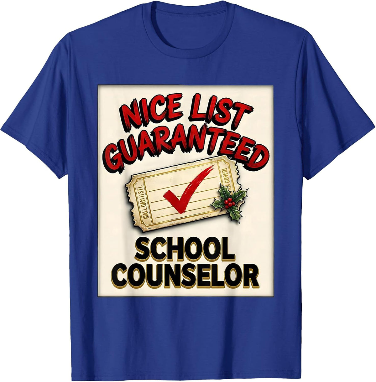 Nice List Guaranteed School Counselor Funny Christmas T-Shirt - Royal Blue