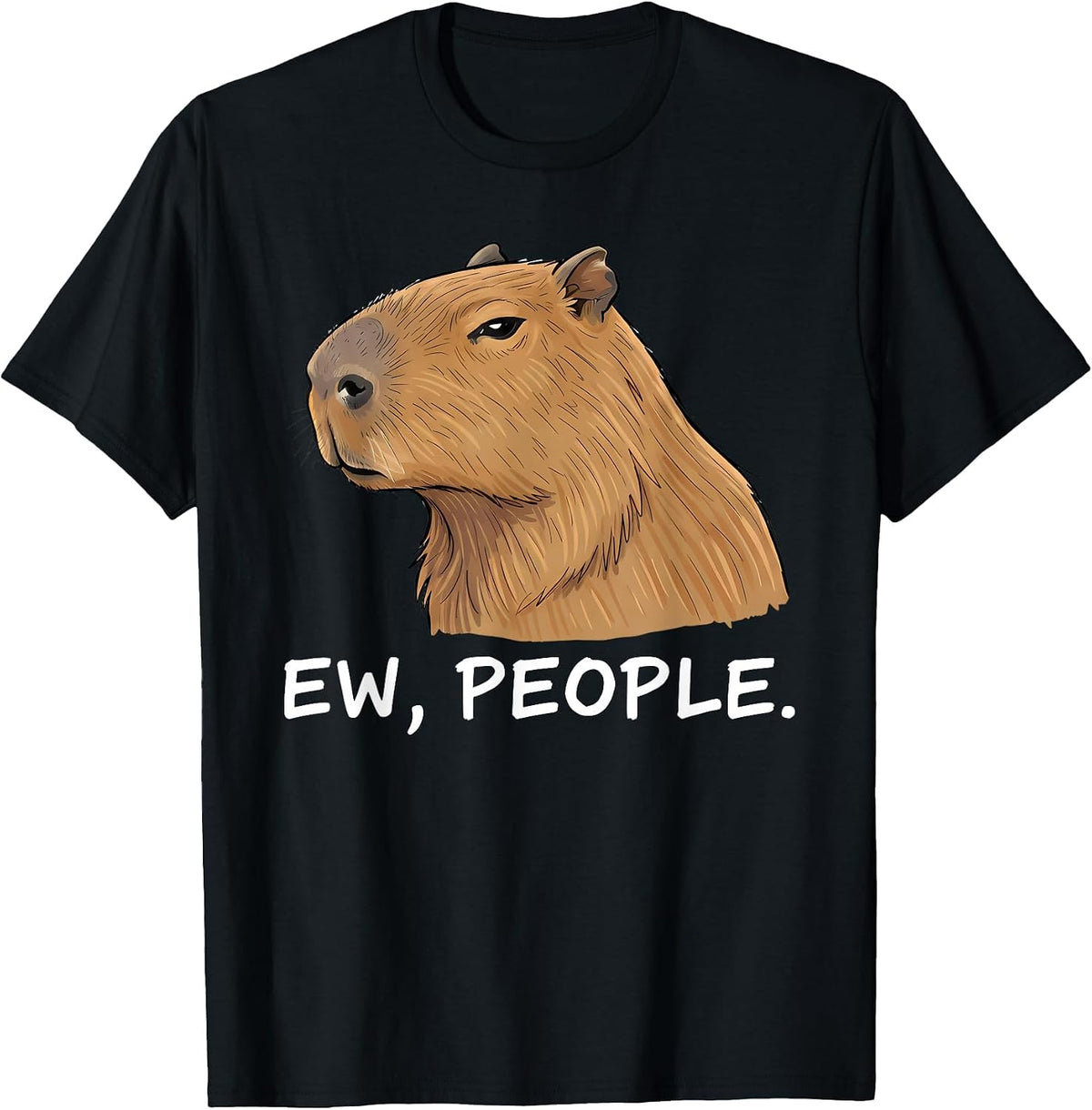 Capybara Ew People Funny Sarcastic Humor T-Shirt - Black