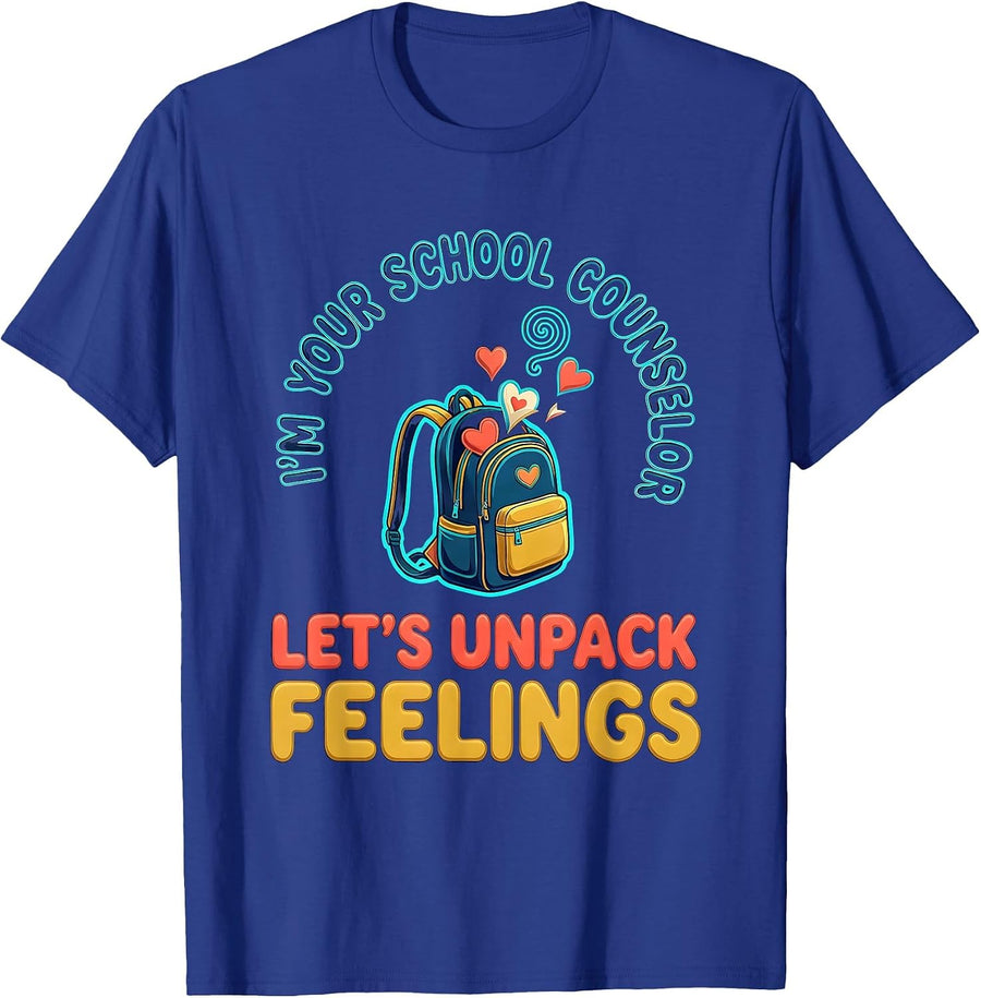 I’m Your School Counselor—Let’s Unpack Feelings Funny T-Shirt - Royal Blue