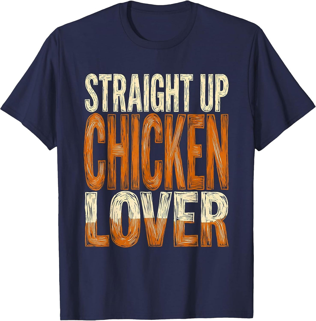 Straight Up Chicken Lover Funny Poultry Design T-Shirt - Navy Blue