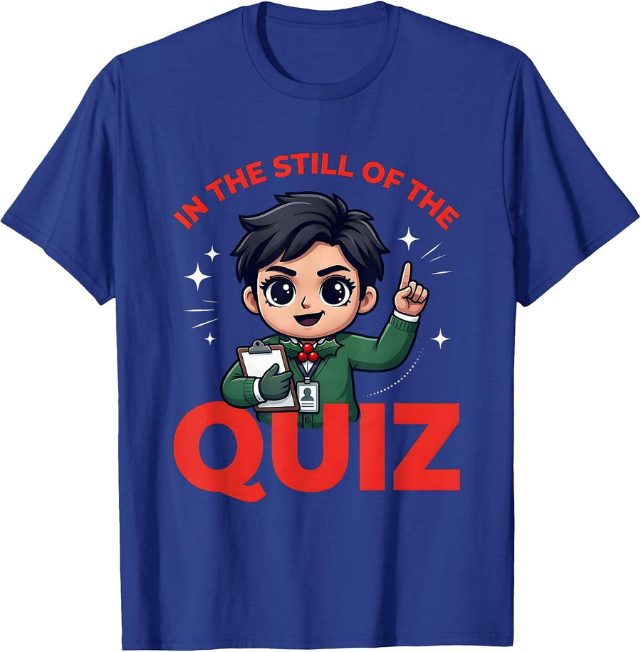 IN THE STILL OF THE QUIZ Funny Teacher Christmas Staff T-Shirt - Royal Blue