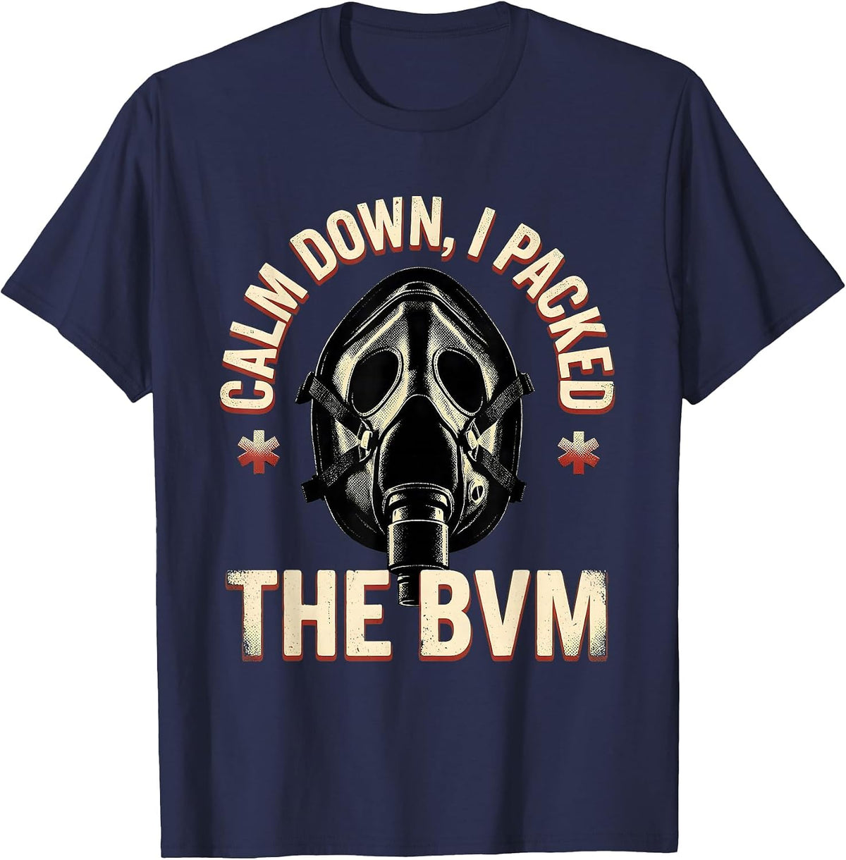 Men's Calm Down I Packed The BVM Vintage EMT Paramedic Dark Humor T-Shirt - Navy Blue