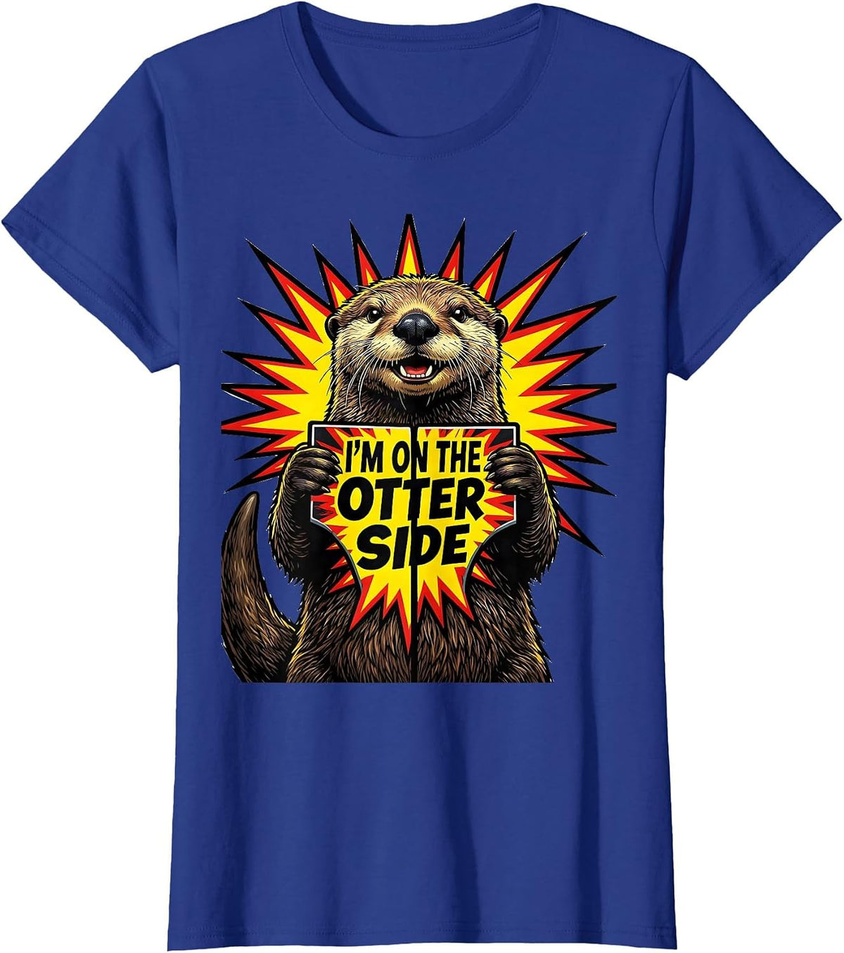 Women's I'm On The Otter Side Cute Otter Lover Pop Art Humor T-Shirt - Royal Blue
