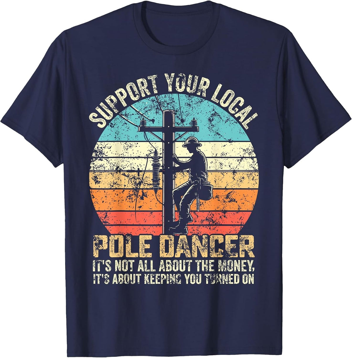Support Your Local Pole Dancer Lineman Men Retro Vintage T-Shirt - Navy Blue