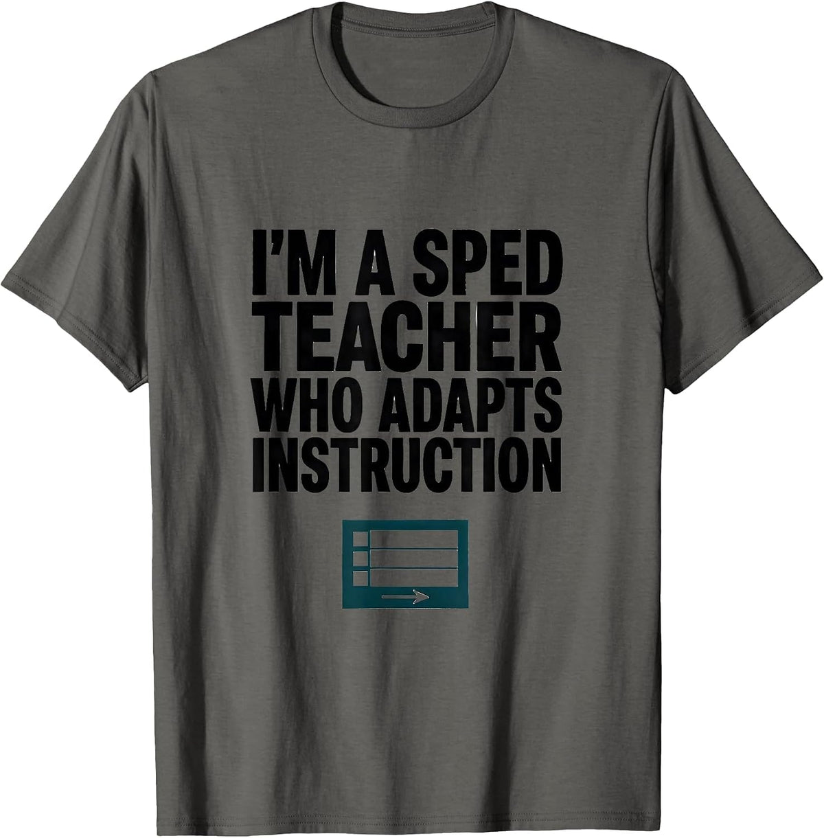 I'm A SPED Teacher Who Adapts Instruction Special Education T-Shirt - Asphalt Grey