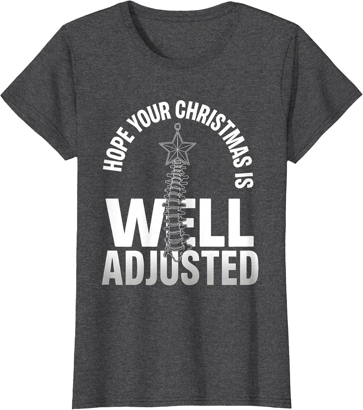 Women's Hope Your Christmas Is Well Adjusted Funny Chiropractor T-Shirt - Dark Heather Grey