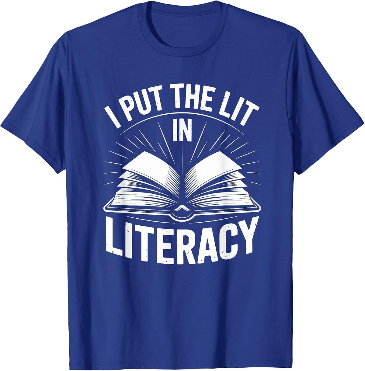I Put The Lit in Literacy, Interventionist Reading Teacher T-Shirt - Royal Blue
