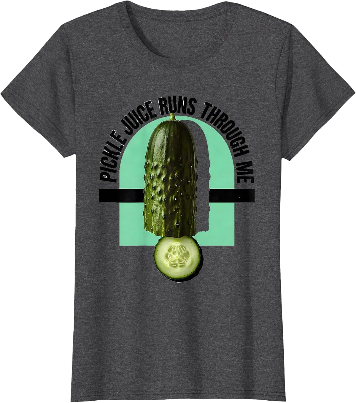 Women's Pickle Juice Runs Through Me Funny Pickle Design T-Shirt - Dark Heather Grey