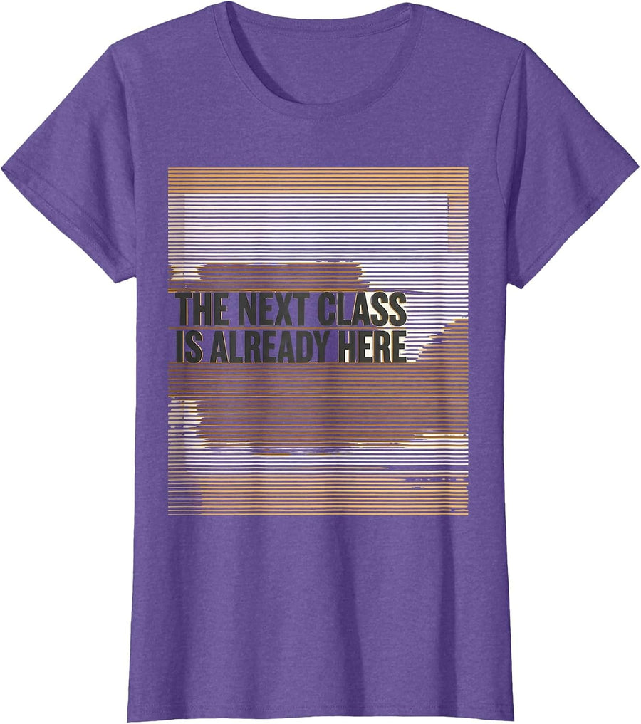 Women's The Next Class Is Already Here Funny Teacher Humor Gift T-Shirt - Purple Heather