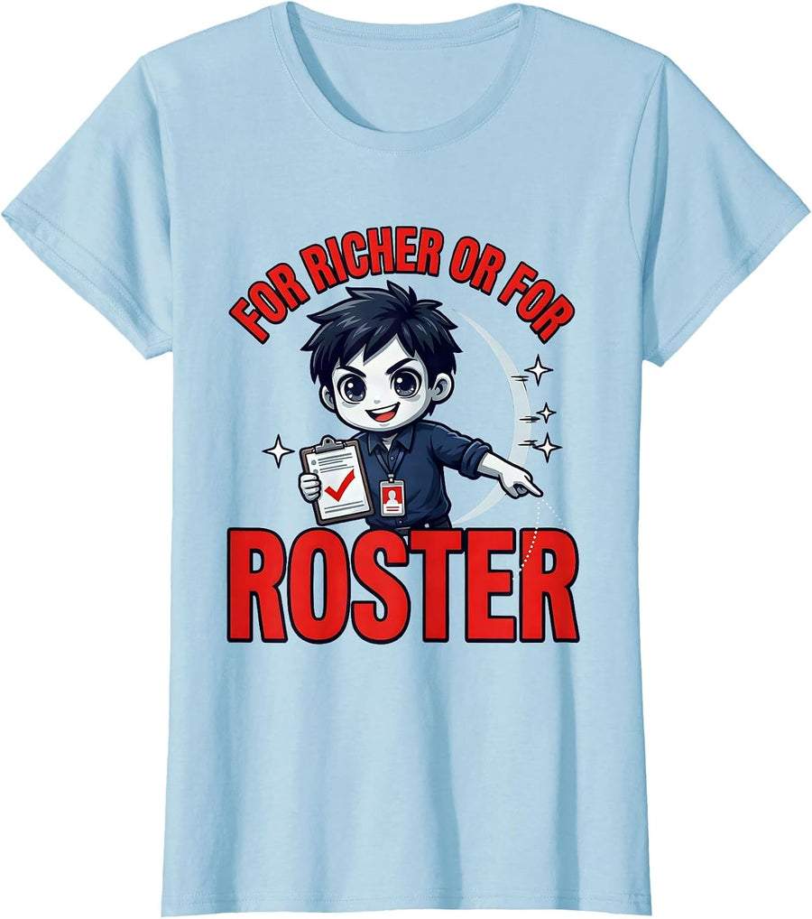 Women's FOR RICHER OR FOR ROSTER Funny Teacher School Staff Gift T-Shirt - Baby Blue