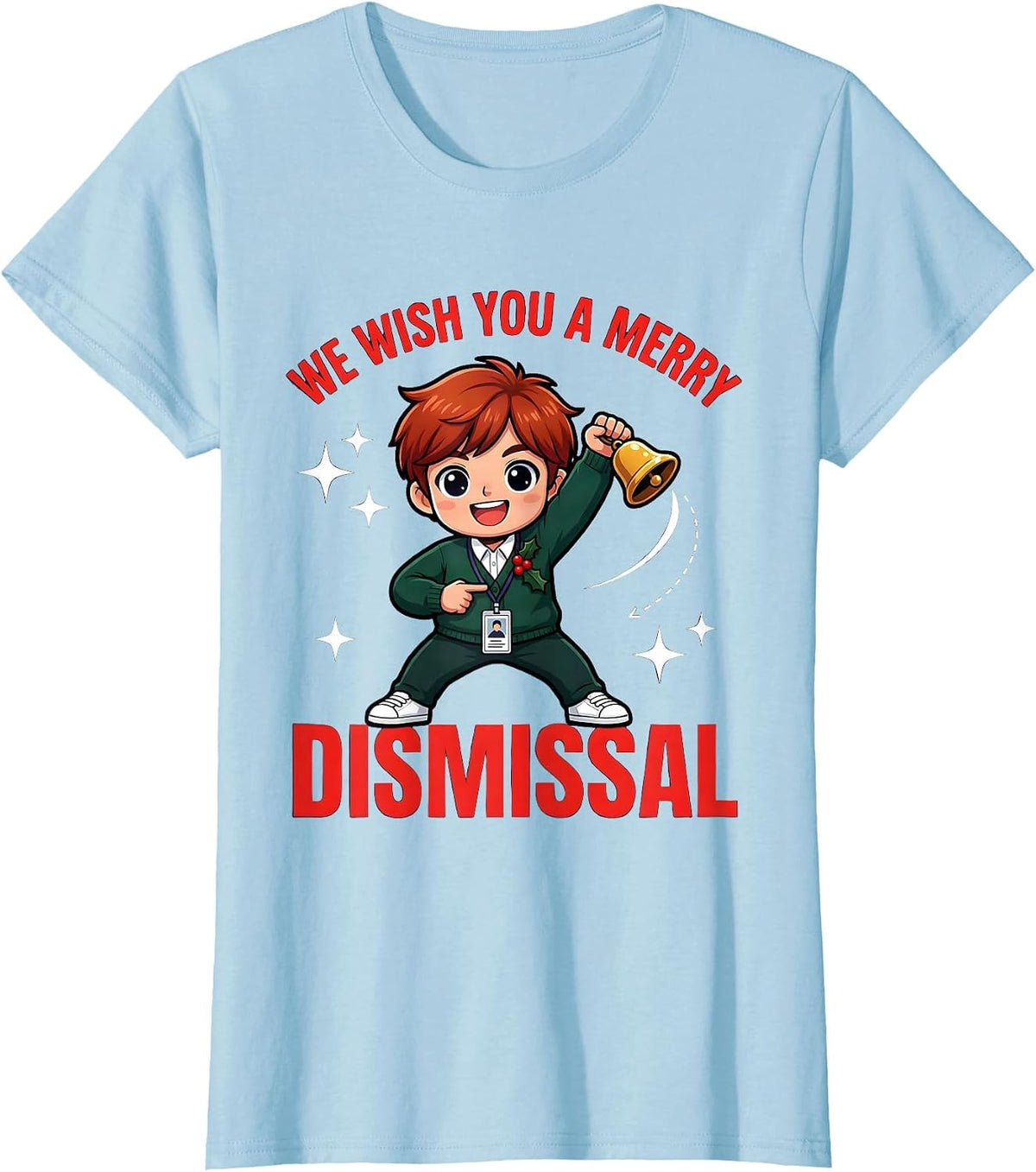WE WISH YOU A MERRY DISMISSAL Funny School Staff Christmas T-Shirt - Baby Blue