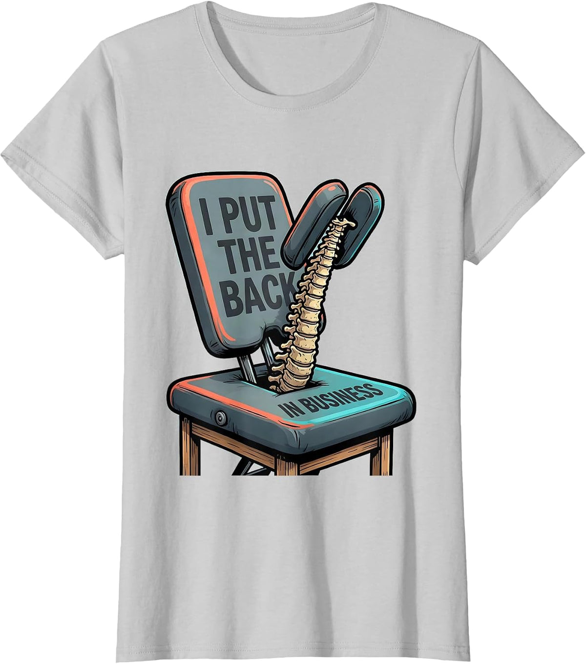 I Put The Back In Business Funny Chiropractor Wellness T-Shirt - Silver Grey