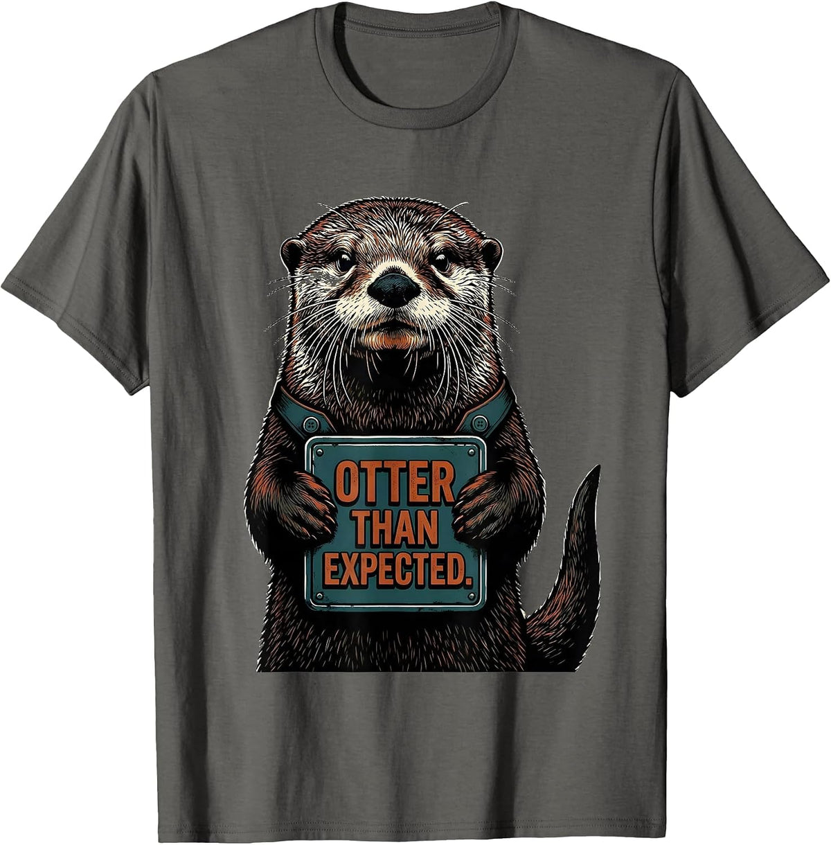 Otter Than Expected Funny Otter Lover Novelty Humor Gift T-Shirt - Asphalt Grey