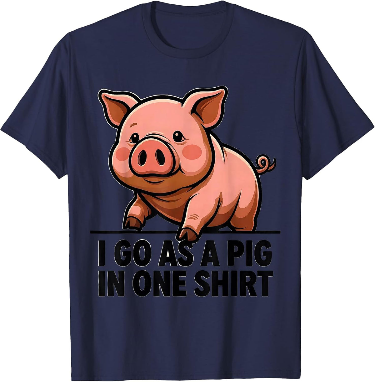 I Go As A Pig In One Shirt Cartoon Pig Lover Halloween T-Shirt - Navy Blue
