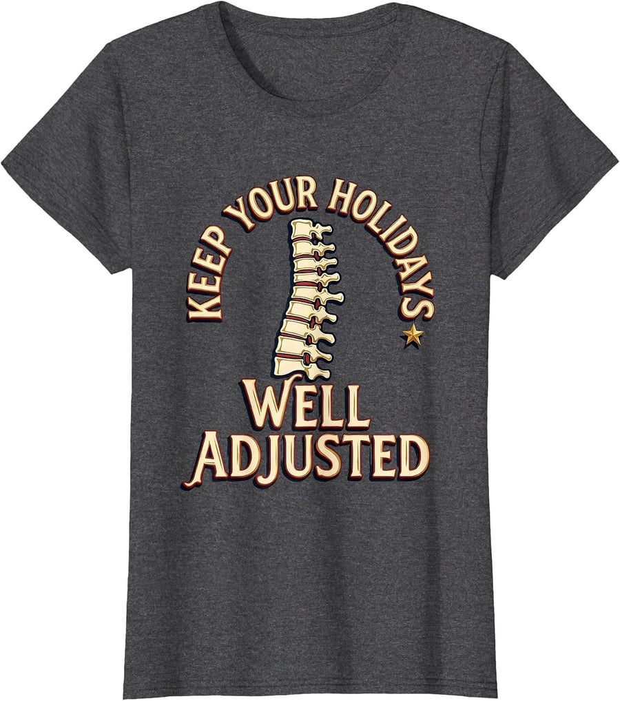 Women's Keep Your Holidays Well Adjusted Funny Chiropractor T-Shirt - Dark Heather Grey