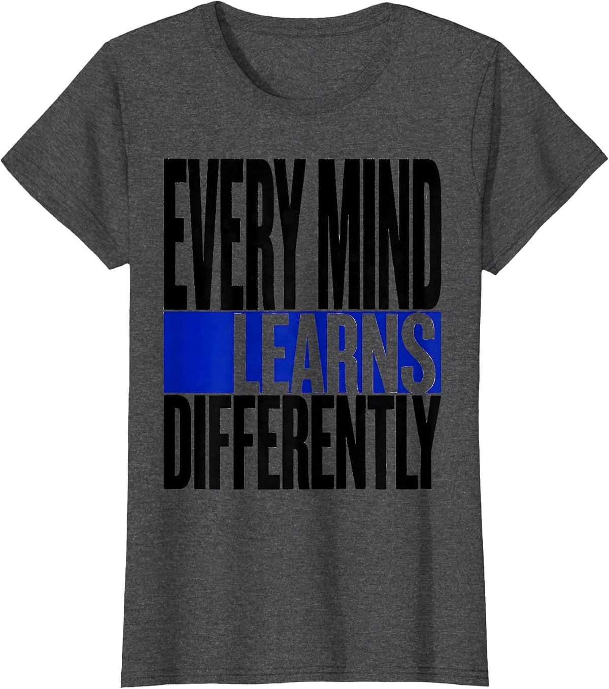 Women's Every Mind Learns Differently Special Education T-Shirt - Dark Heather Grey