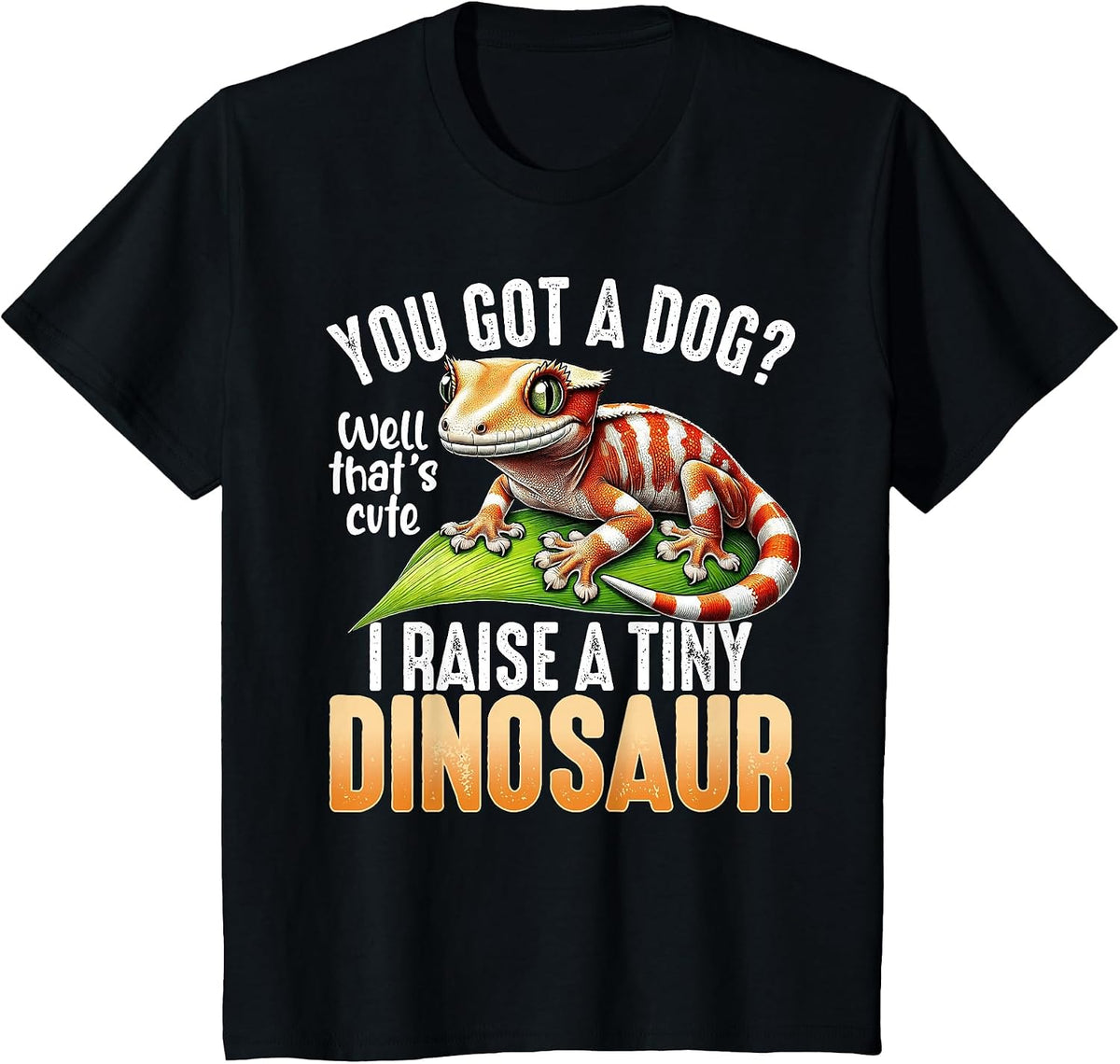 Crested Gecko Reptile - I Raise A Tiny Dinosaurs T-Shirt - Black