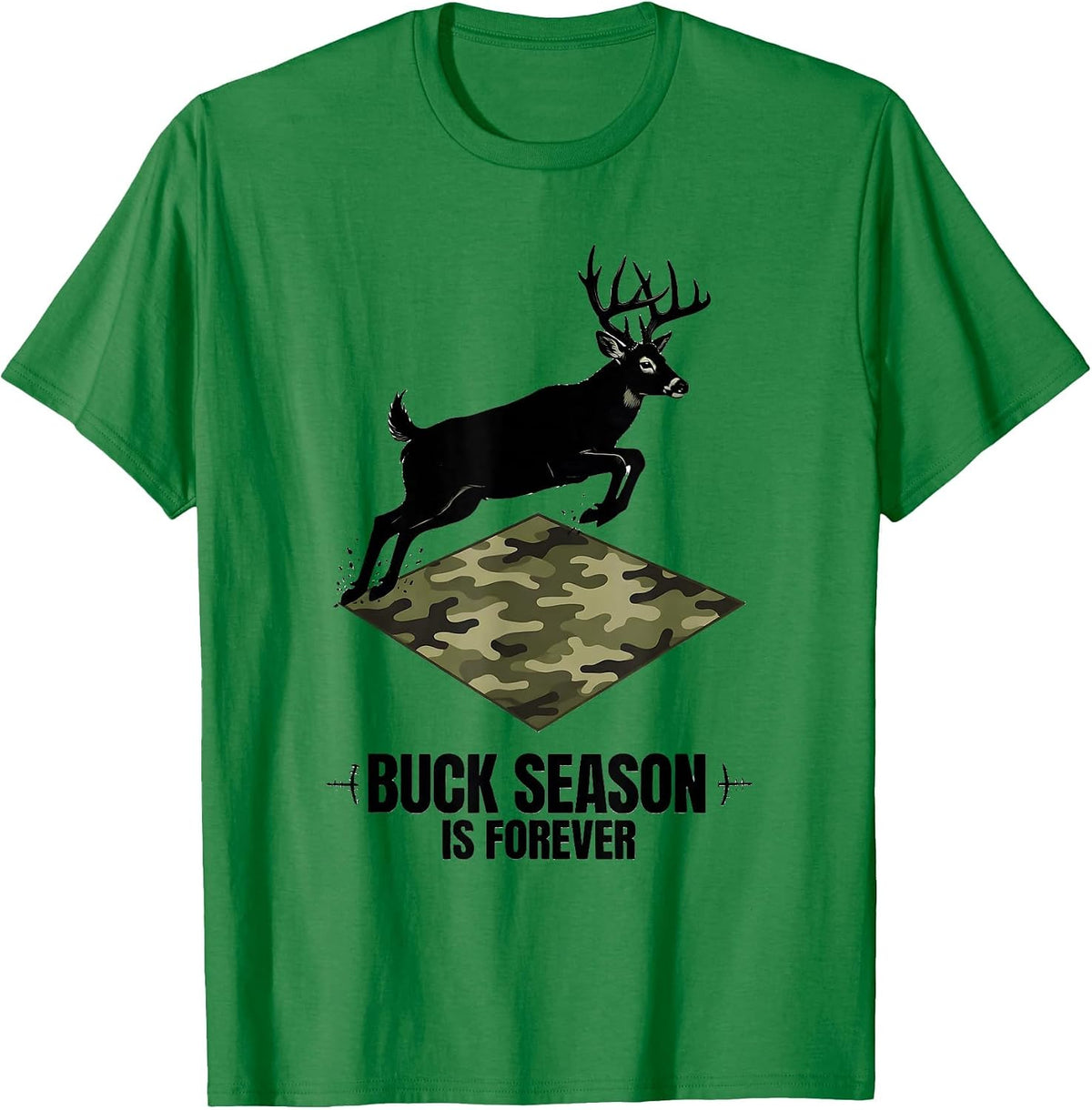 Men's Buck Season Is Forever Camo Deer Hunting Dad Humor T-Shirt - Kelly Green