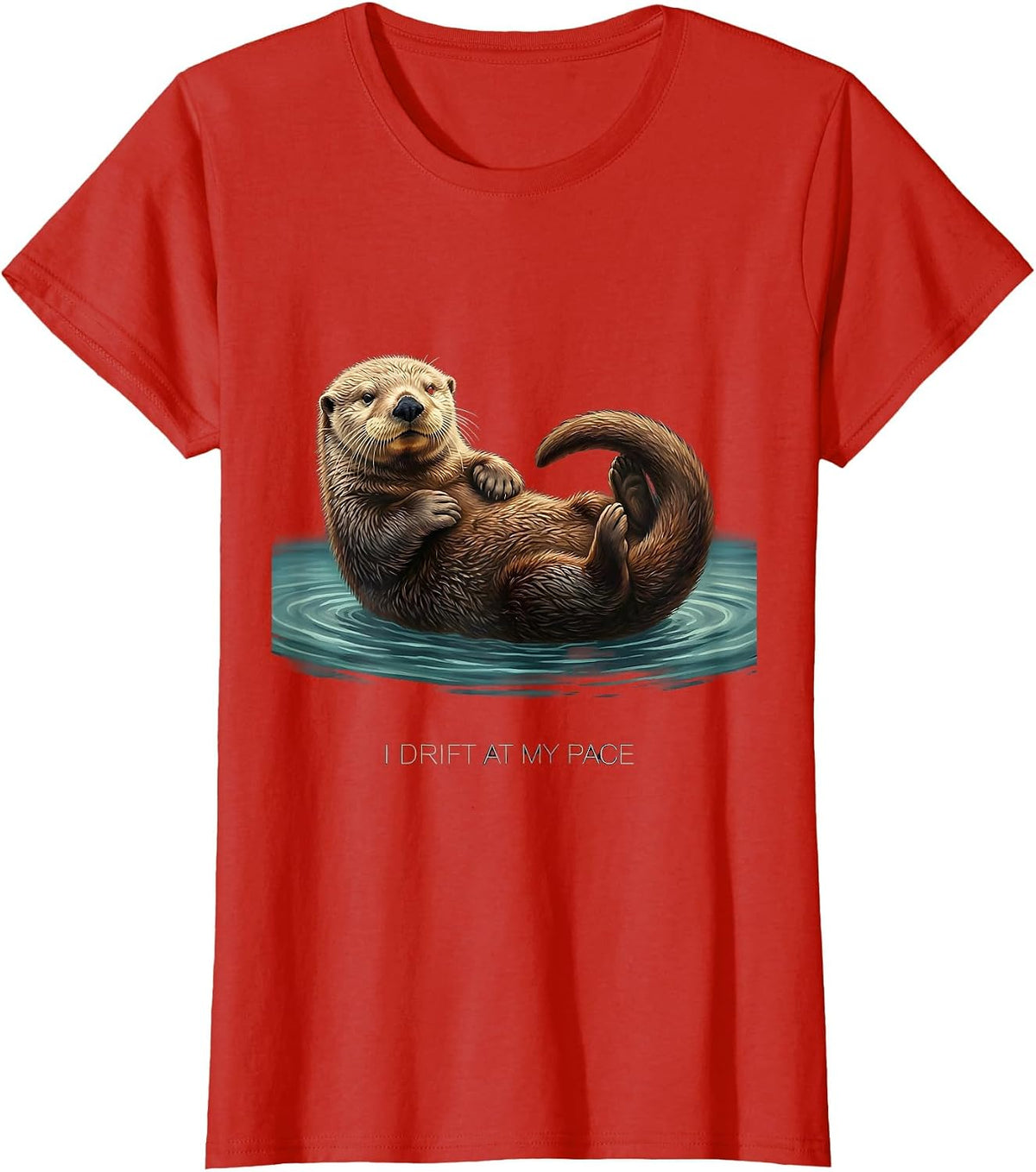 Women's I Drift At My Pace Funny Sea Otter Lover Nature Humor T-Shirt - Red