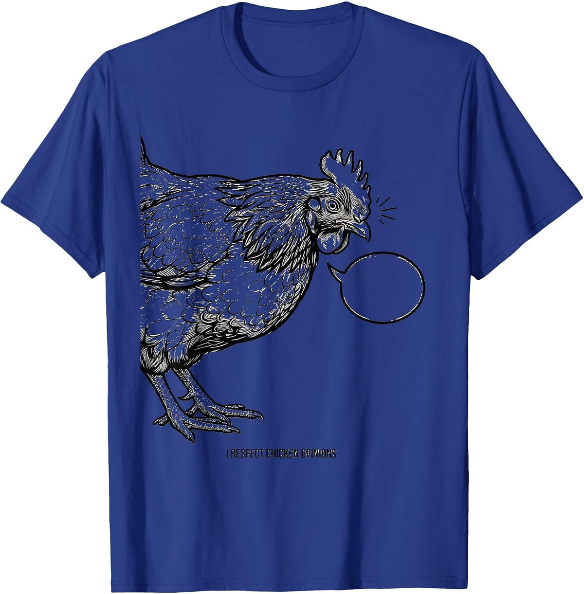 I Respect Chicken Opinions Funny Chicken Lover Gift T-Shirt - Royal Blue