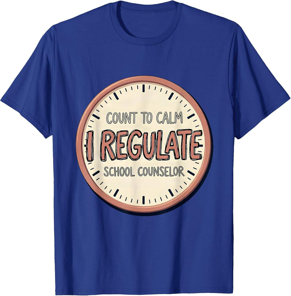Count To Calm, I Regulate School Counselor T-Shirt - Royal Blue