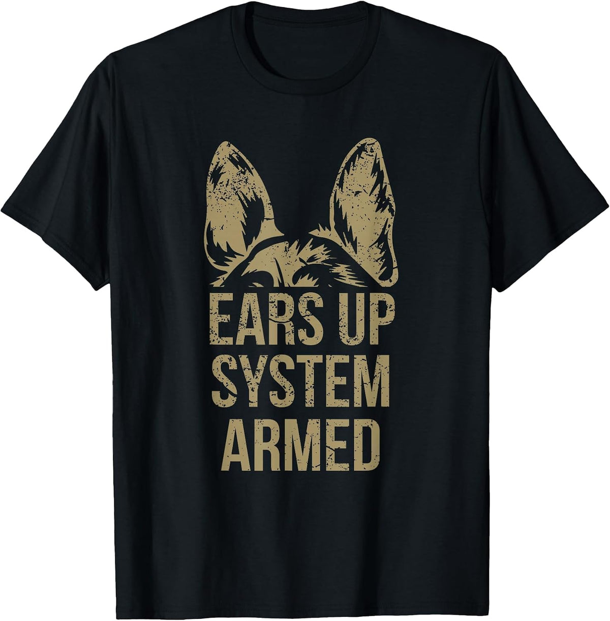 German Shepherd Ears Up System Armed T Shirt T-Shirt - Black