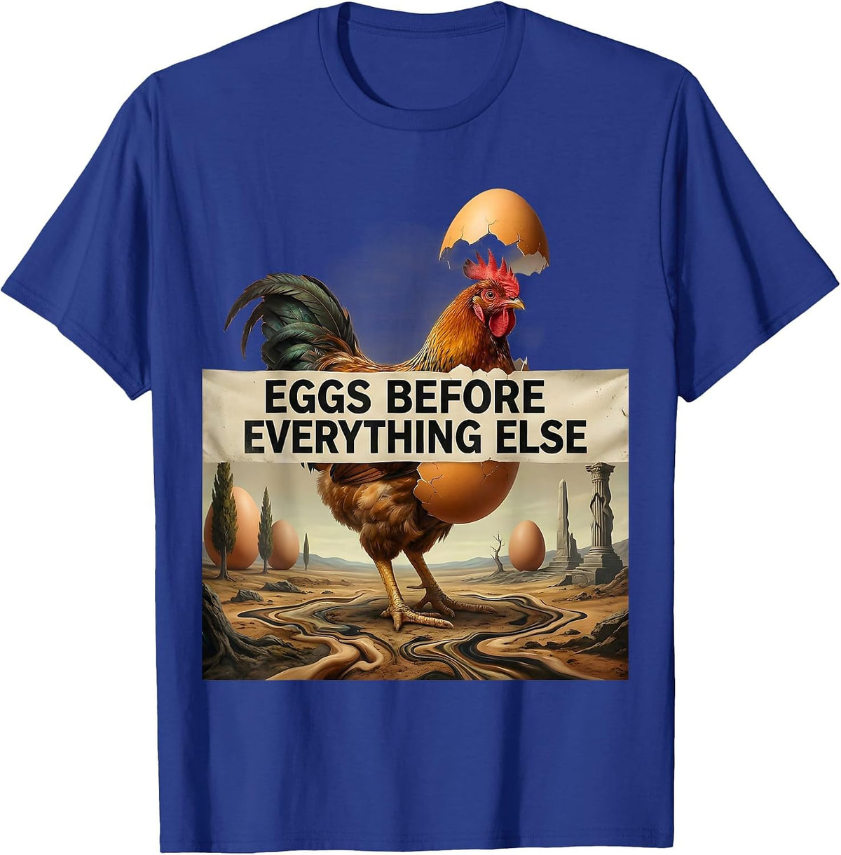 Eggs Before Everything Else Chicken Design T-Shirt - Royal Blue