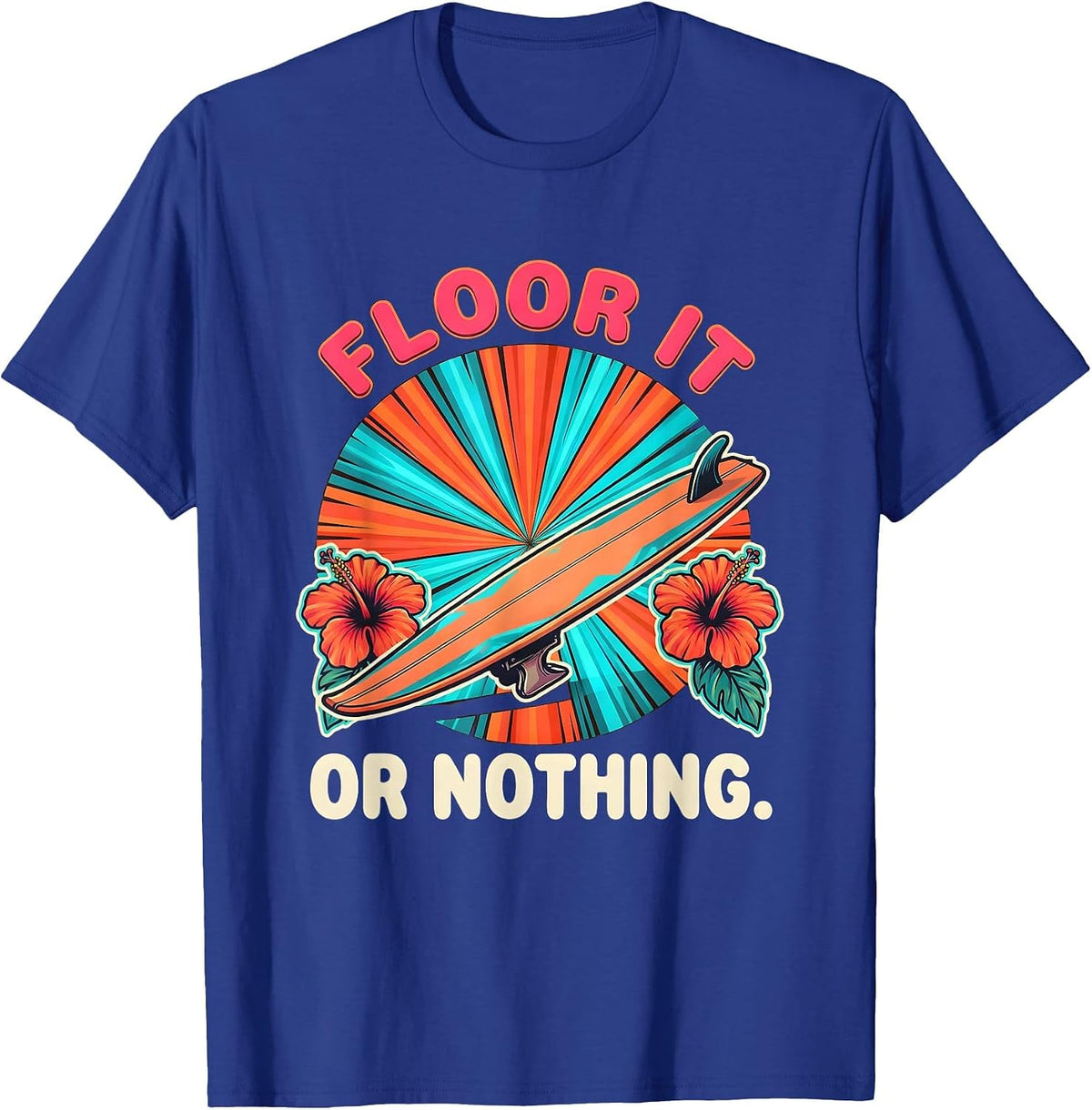Floor It or Nothing Racing Graphic Design T-Shirt - Royal Blue