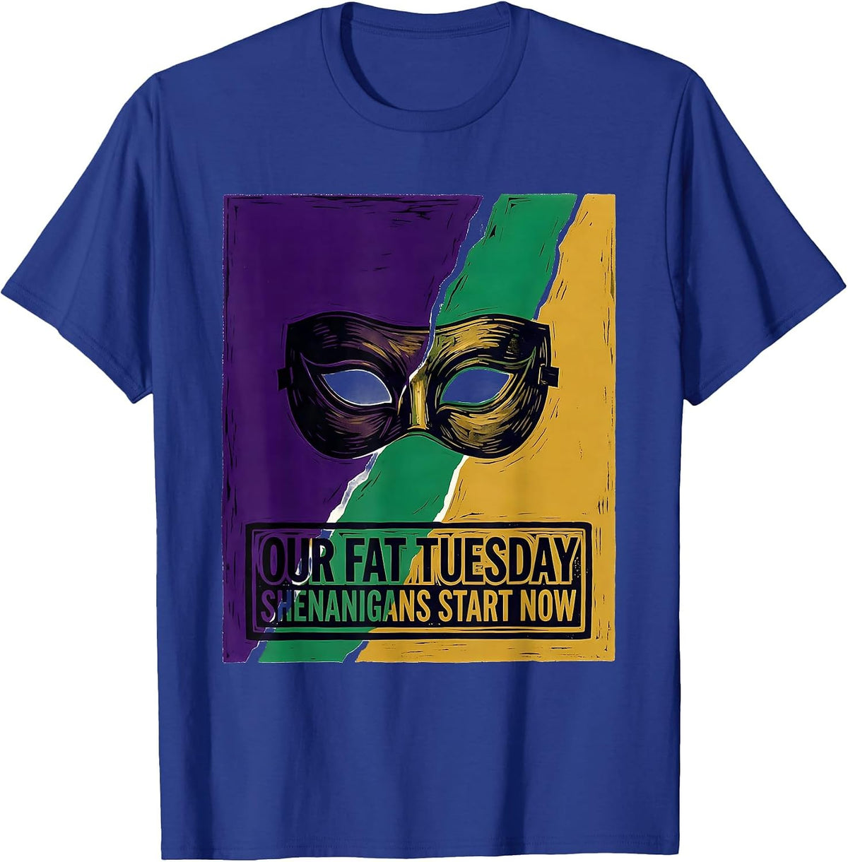 Our Fat Tuesday Shenanigans Start Now Mardi Gras Carnival T-Shirt - Royal Blue