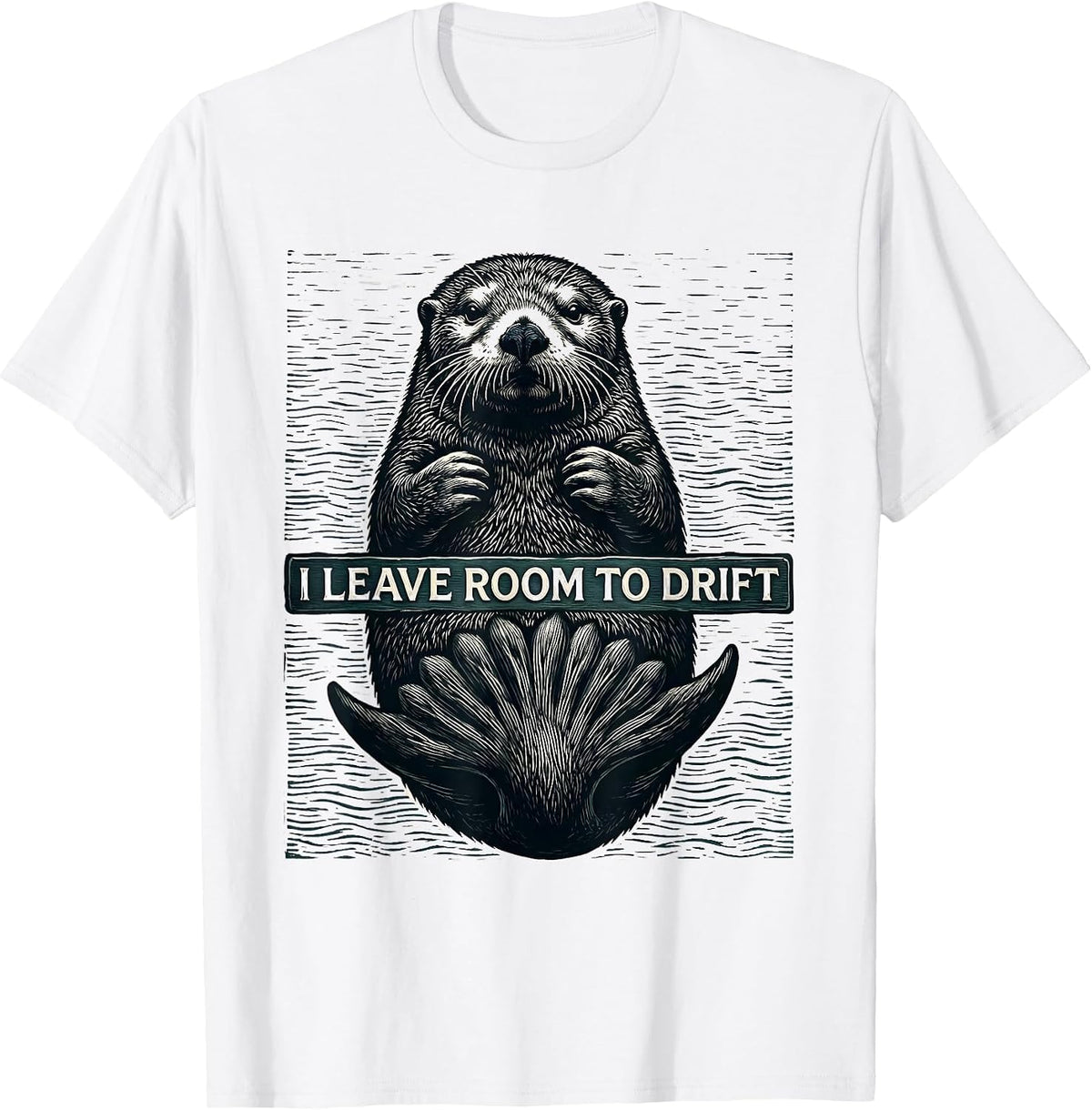 Men's I Leave Room To Drift Funny Sea Otter Lover Nature Humor T-Shirt - White
