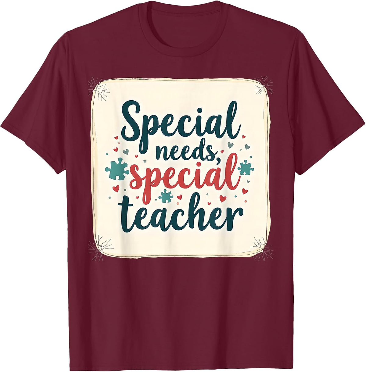 Special Needs Special Teacher Design T-Shirt - Burgundy