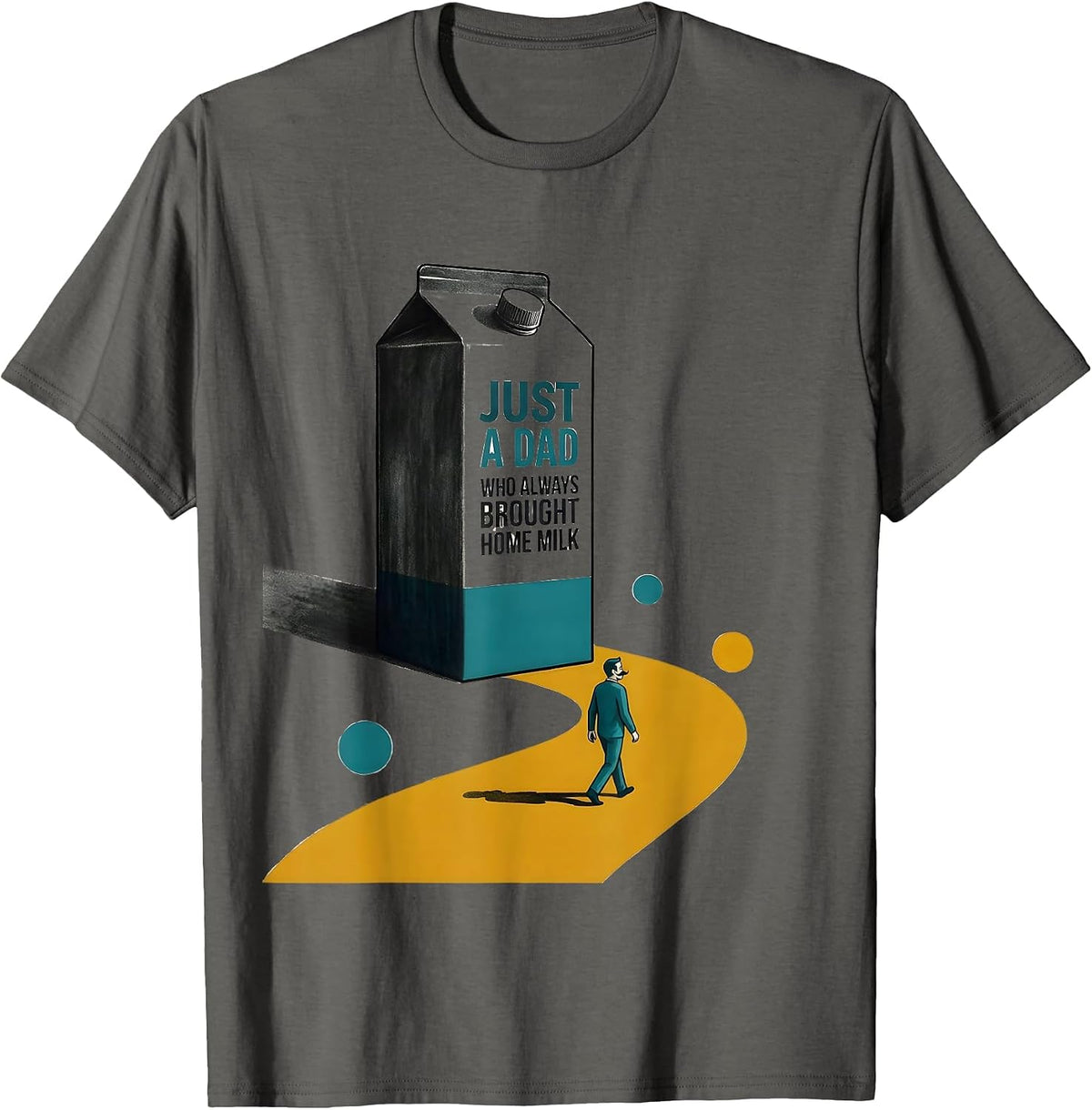 Just A Dad Who Always Brought Home Milk Funny T-Shirt - Asphalt Grey