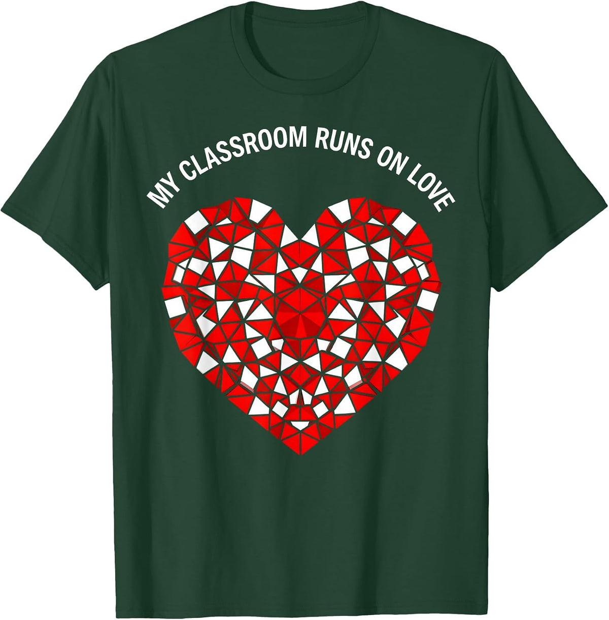My Classroom Runs On Love Special Ed Teacher T-Shirt - Dark Green