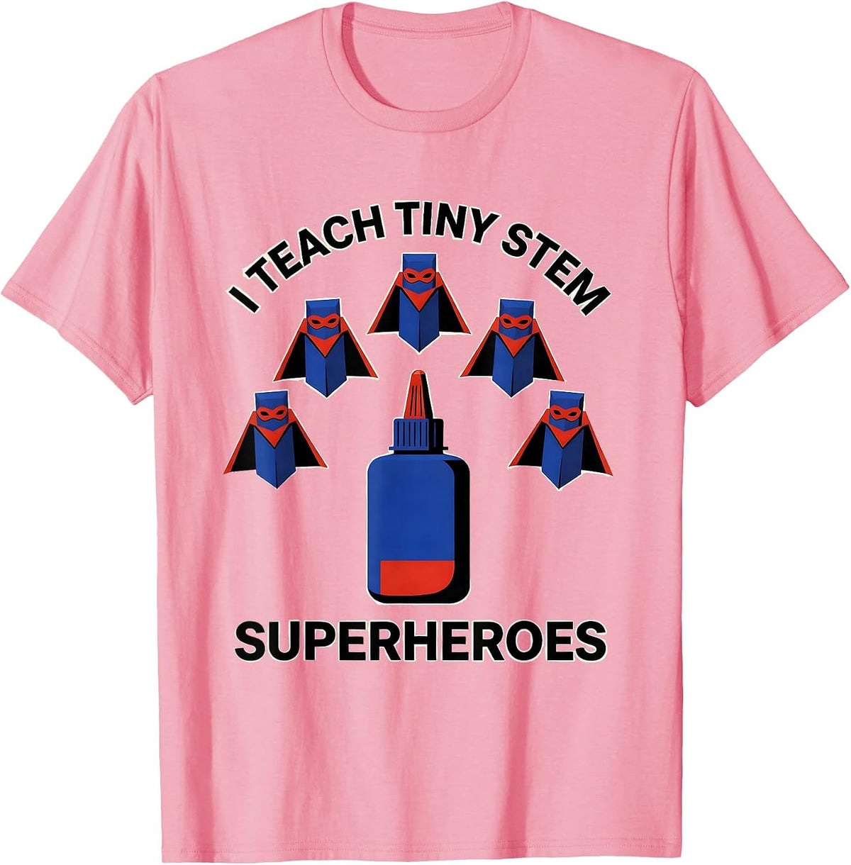 Men's I Teach Tiny STEM Superheroes Funny Teacher Superhero T-Shirt - Pink